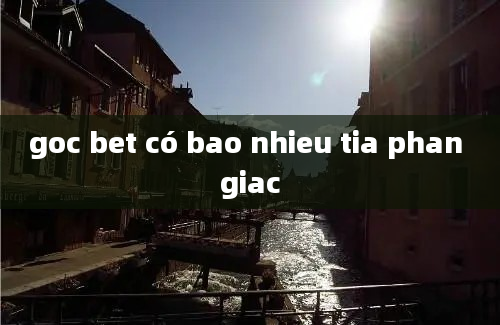 goc bet có bao nhieu tia phan giac