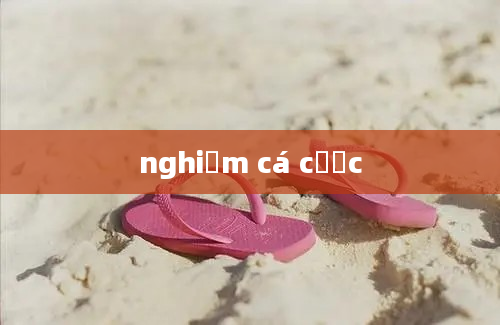 nghiệm cá cược