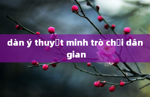 dàn ý thuyết minh trò chơi dân gian