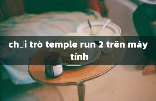 chơi trò temple run 2 trên máy tính