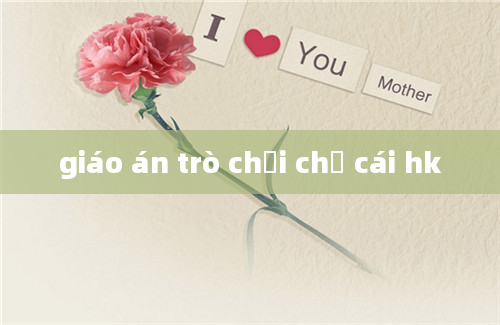 giáo án trò chơi chữ cái hk