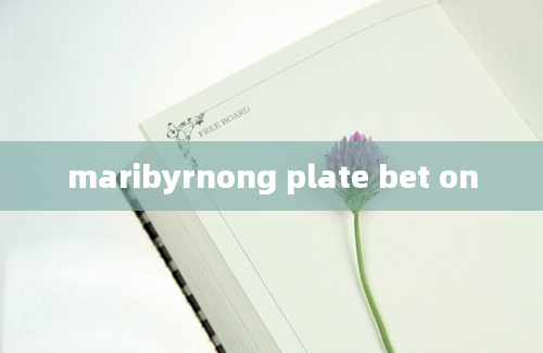 maribyrnong plate bet on