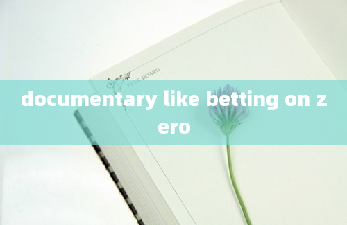 documentary like betting on zero