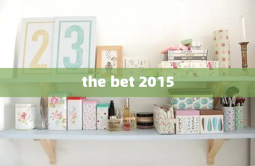 the bet 2015