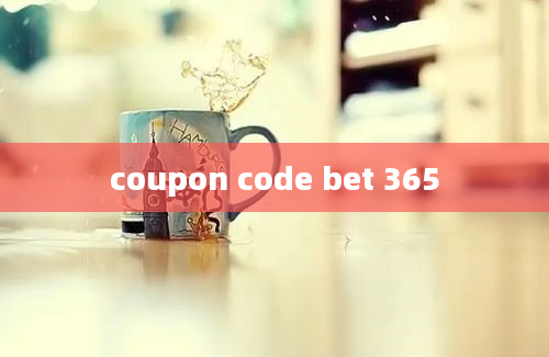 coupon code bet 365