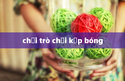 chơi trò chơi kẹp bóng