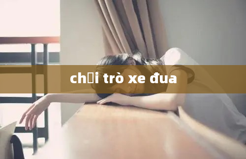 chơi trò xe đua