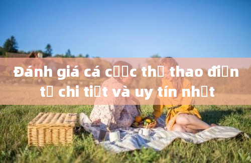 Đánh giá cá cược thể thao điện tử chi tiết và uy tín nhất