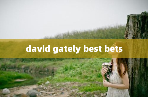 david gately best bets