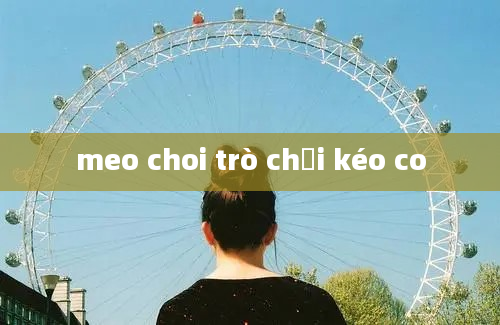 meo choi trò chơi kéo co