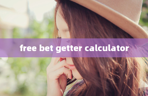 free bet getter calculator