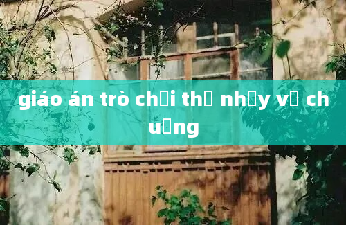 giáo án trò chơi thỏ nhảy về chuồng