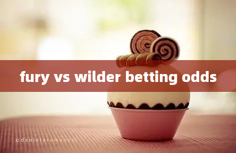 fury vs wilder betting odds