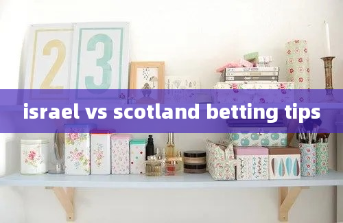 israel vs scotland betting tips