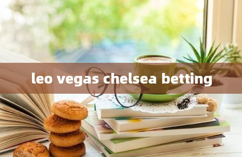 leo vegas chelsea betting