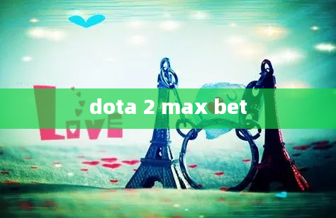 dota 2 max bet