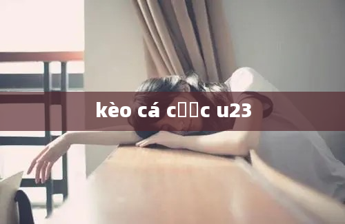 kèo cá cược u23