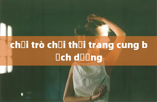 chơi trò chơi thời trang cung bạch dương