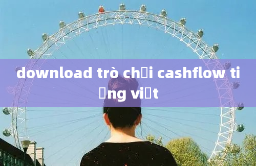 download trò chơi cashflow tiếng việt