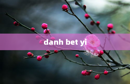 danh bet yi