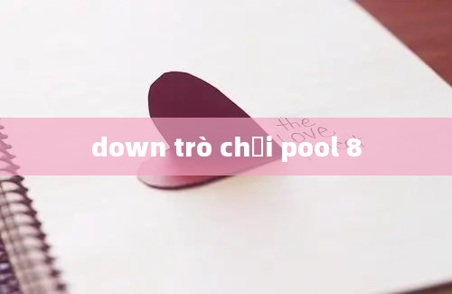 down trò chơi pool 8