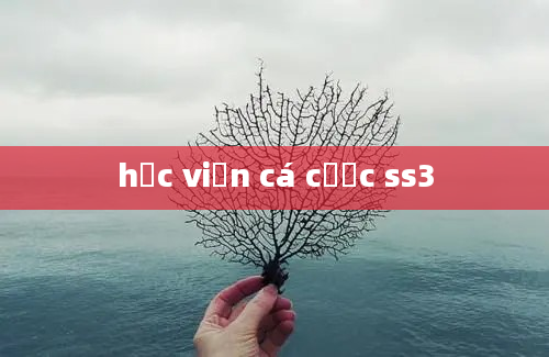 học viện cá cược ss3