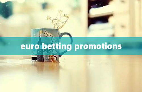 euro betting promotions