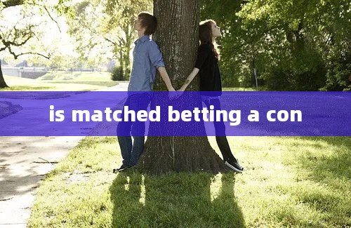 is matched betting a con