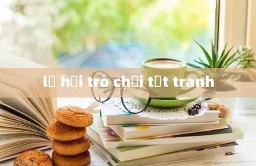 lễ hội trò chơi tết tranh