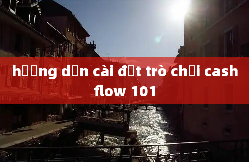 hướng dẫn cài đặt trò chơi cashflow 101