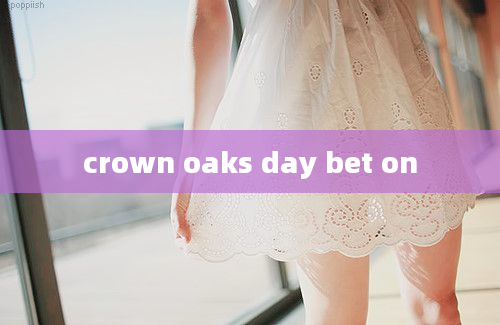 crown oaks day bet on