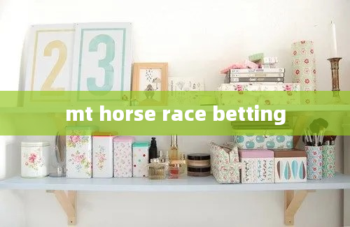 mt horse race betting