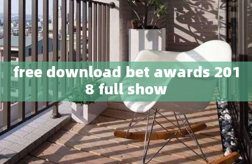 free download bet awards 2018 full show