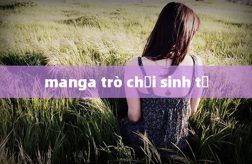 manga trò chơi sinh tử