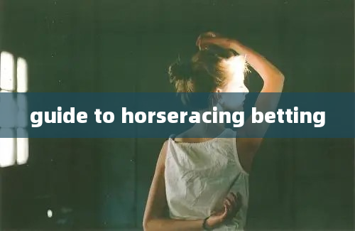 guide to horseracing betting