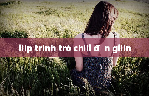 lập trình trò chơi đơn giản