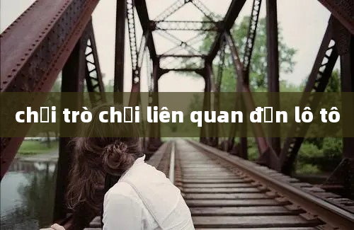 chơi trò chơi liên quan đến lô tô