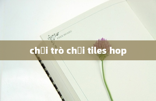 chơi trò chơi tiles hop