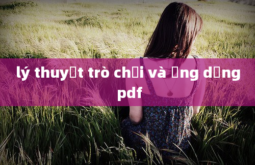 lý thuyết trò chơi và ứng dụng pdf