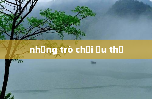 những trò chơi ấu thơ