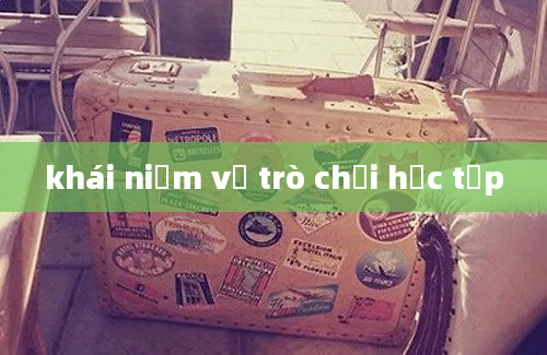 khái niệm về trò chơi học tập