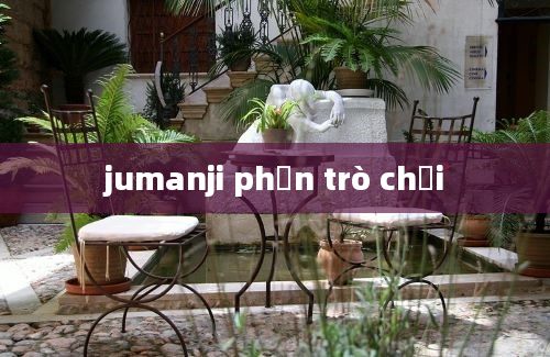 jumanji phần trò chơi