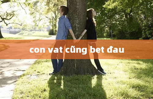 con vat cũng bet đau