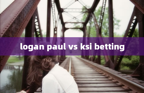 logan paul vs ksi betting