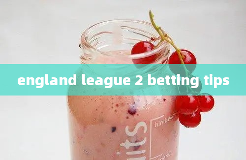 england league 2 betting tips