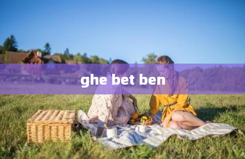 ghe bet ben