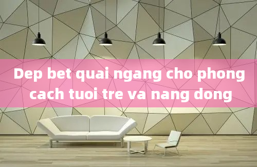 Dep bet quai ngang cho phong cach tuoi tre va nang dong