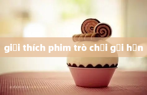 giải thích phim trò chơi gọi hồn