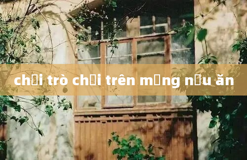 chơi trò chơi trên mạng nấu ăn