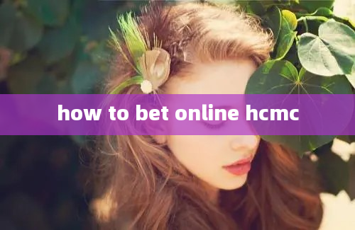 how to bet online hcmc